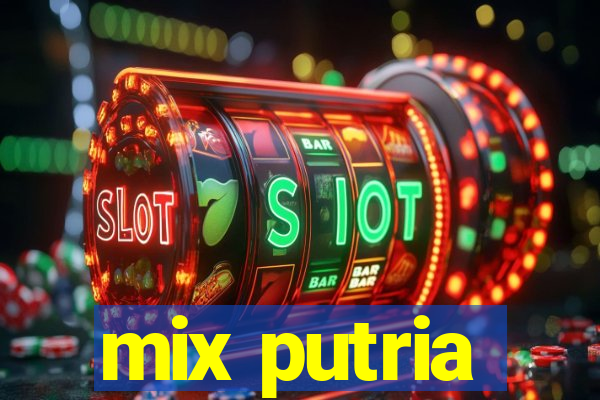 mix putria